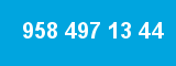 958 497 13 44 958 497 13 44